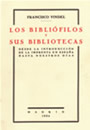 9 MB PDF FRANCISCO VINDEL- LOS BIBLIOFILOS Y SUS BIBLIOTECAS